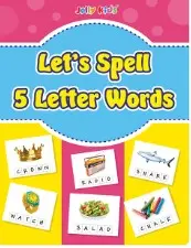 Let’s Spell 5 Letter Words