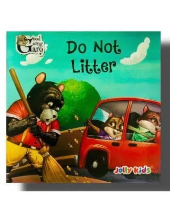 Do Not Litter- Kids Storybook(Good Going Gary Series)
