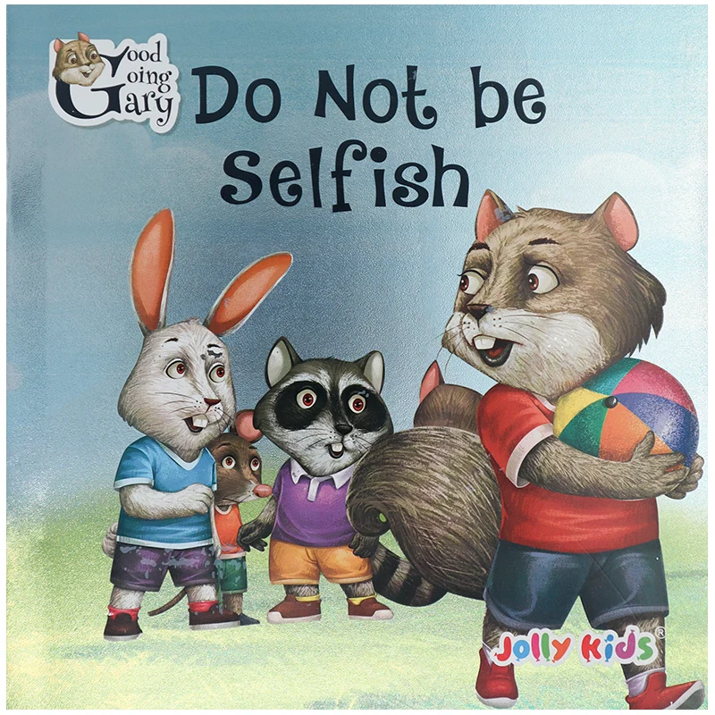 Do Not Be Selfish –Kids Storybook(Good Going Gary   Series)
