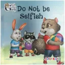 Do Not Be Selfish –Kids Storybook(Good Going Gary   Series)