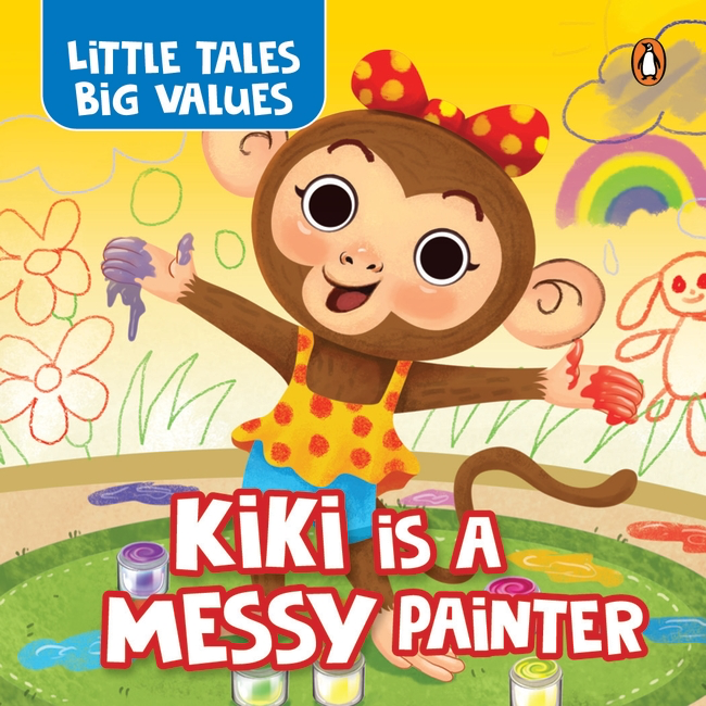 Little Tales Big Values: Kiki is a Messy Painter