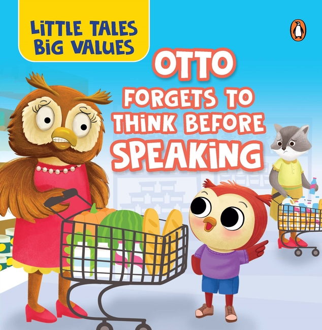 Little Tales Big Values: Otto Forgets to Think Before Speaking