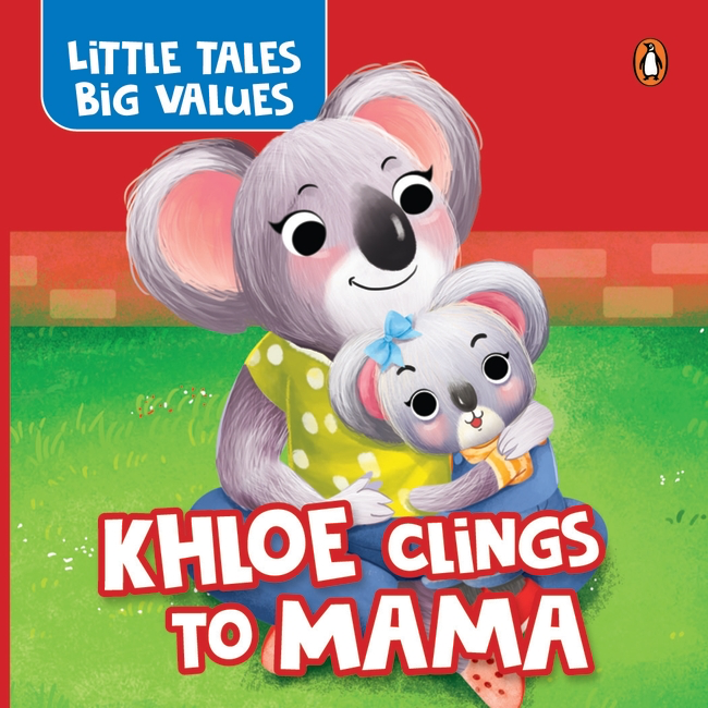 Little Tales Big Values: Khloe Clings To Mama
