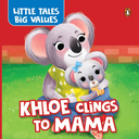 Little Tales Big Values: Khloe Clings To Mama