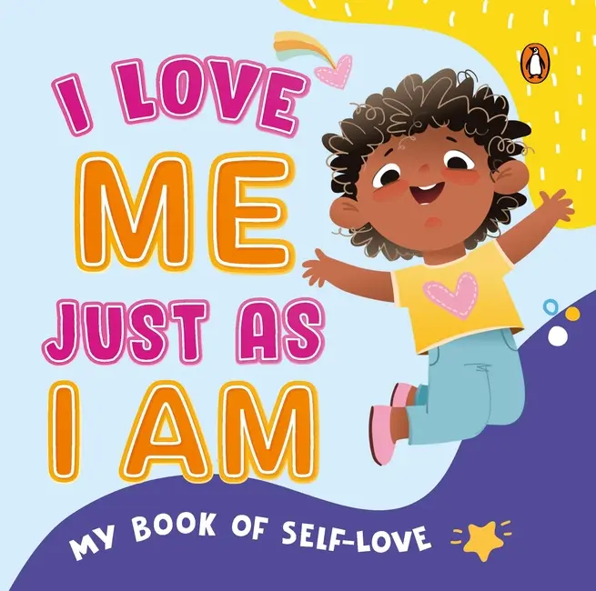 I Love Me Just As I Am MY BOOK OF SELF-LOVE