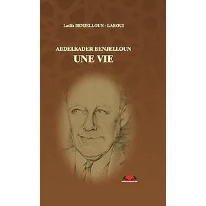 Abdelkader Benjelloun - Une vie
